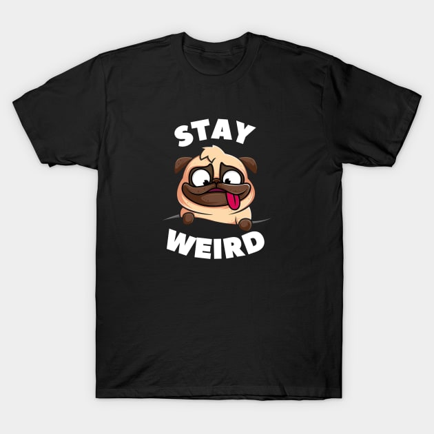 STAY WEIRD T-Shirt by jackofdreams22